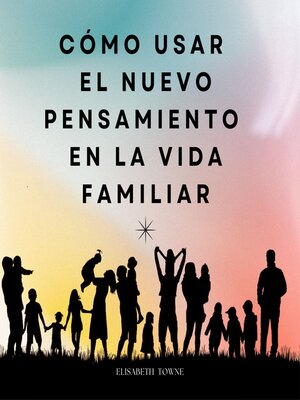cover image of Cómo Usar El Nuevo Pensamiento En La Vida Familiar